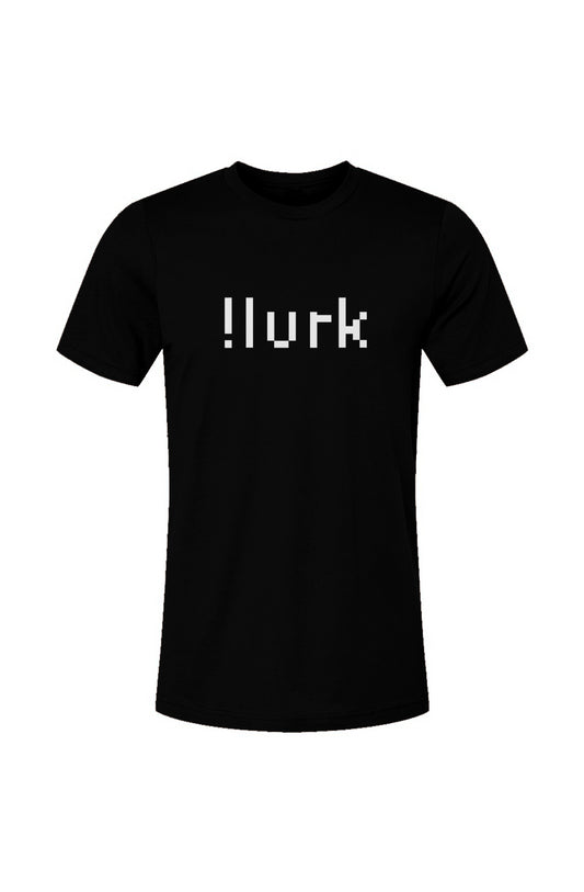 !Lurk T-Shirt